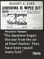  In the annals of history, few events have had more import than this first atomic bombing, and no historical figure has been associated with this bomb more than Harry Truman.